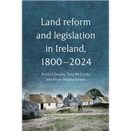 Land reform and legislation in Ireland, 1800-2024