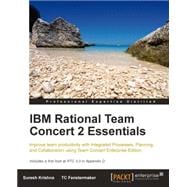 IBM Rational Team Concert 2 Essentials : Improve your team productivity with Integrated Process, Planning, and Collaboration using Team Concert Enterprise Edition