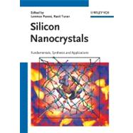 Silicon Nanocrystals Fundamentals, Synthesis and Applications