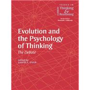 Evolution and the Psychology of Thinking : The Debate