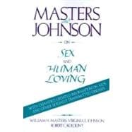 Masters and Johnson On Sex and Human Loving