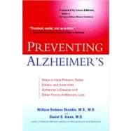 Preventing Alzheimer's : Ways to Help Prevent, Delay, Detect and Even Halt Alzheimer's Disease and Other Forms of Memory Loss