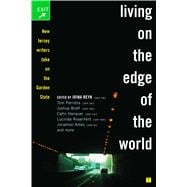 Living on the Edge of the World New Jersey Writers Take On the Garden State