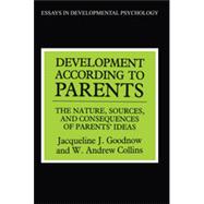 Development According to Parents : The Nature, Sources and Consquences of Parents' Ideas