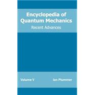 Encyclopedia of Quantum Mechanics: Recent Advances
