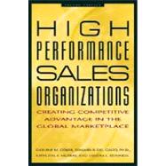 High Performance Sales Organizations : Creating Competitive Advantage in the Global Marketplace