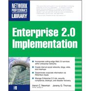 ENTERPRISE 2.0 IMPLEMENTATION Integrate Web 2.0 Services into Your Enterprise