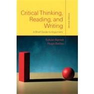 Critical Thinking, Reading, and Writing : A Brief Guide to Argument