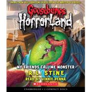 My Friends Call Me Monster (Goosebumps Horrorland #7)