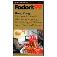 Hong Kong '99 : The Complete Guide with Smart Shopping, Great Dining and Trips to South China and Macau