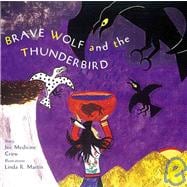 Brave Wolf and the Thunderbird Tales of the People