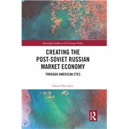 Creating the Post-Soviet Russian Market Economy