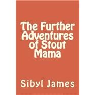The Further Adventures of Stout Mama