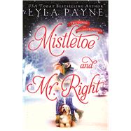 Mistletoe and Mr. Right Two Stories of Holiday Romance