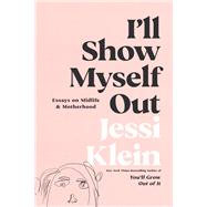 I'll Show Myself Out book cover, ISBN 9780062981608