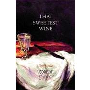 That Sweetest Wine : Three Novellas
