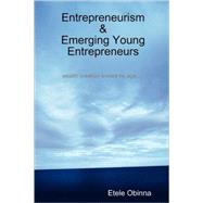 Entrepreneurism & Emerging Young Entrepreneurs: Wealth Creation Knows No Age