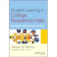 Student Learning in College Residence Halls What Works, What Doesn't, and Why