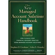 The New Managed Account Solutions Handbook How to Build Your Financial Advisory Practice Using Managed Account Solutions
