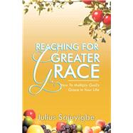 Reaching for Greater Grace
