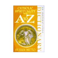 Catholic Spirituality from A to Z
