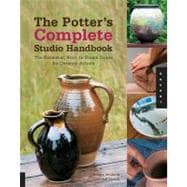 The Potter's Complete Studio Handbook: The Essential, Start-to-finish Guide for Ceramic Artists