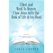 I Died, and Went To Heaven, I Saw Jesus with the  Book of Life in his Hand