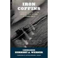 Iron Coffins A Personal Account Of The German U-boat Battles Of World War II