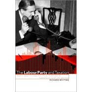 The Labour Party and Taxation: Party Identity and Political Purpose in Twentieth-Century Britain