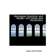 Norwegian Grammar and Reader With Notes and Vocabulary