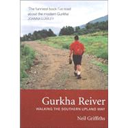 Gurkha Reiver: Walking The Southern Upland Way