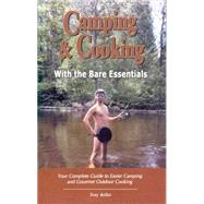 Camping & Cooking With The Bare Essentials