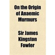 On the Origin of Anaemic Murmurs