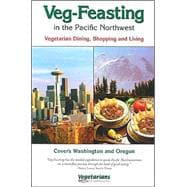 Veg-Feasting in the Pacific Northwest