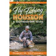 Fly Fishing Houston & Southeastern Texas book cover, ISBN 9781945501609