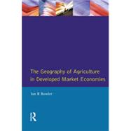 Geography of Agriculture in Developed Market Economies, The
