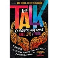 The Talk Conversations about Race, Love & Truth