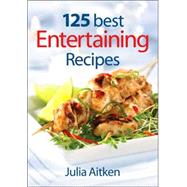 125 Best Entertaining Recipes