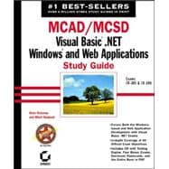 MCAD/MCSD: Visual Basic<sup>®</sup> .NET Windows<sup>®</sup> and Web Applications Study Guide: Exams 70-305 & 70-306