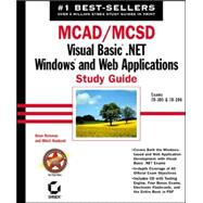 MCAD/MCSD: Visual Basic<sup>®</sup> .NET Windows<sup>®</sup> and Web Applications Study Guide: Exams 70-305 & 70-306