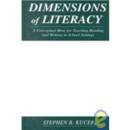 Dimensions of Literacy : A Conceptual Base for the Teaching of Reading and Writing in School Settings