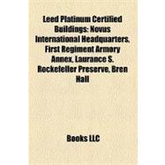 Leed Platinum Certified Buildings : Novus International Headquarters, First Regiment Armory Annex, Laurance S. Rockefeller Preserve, Bren Hall