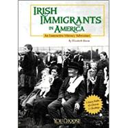 Irish Immigrants in America : An Interactive History Adventure