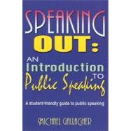 Speaking Out: An Introduction to Public Speaking; A Student-Friendly Guide to Public Speaking
