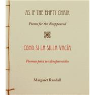 As If the Empty Chair/Como si la silla vacía; Poems for the Disappeared/Poemas para los desaparecidos
