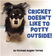 Cricket Doesn't Like to Potty Outside!