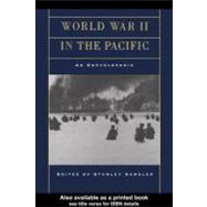 World War II in the Pacific: An Encyclopedia
