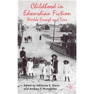 Childhood in Edwardian Fiction Worlds Enough and Time