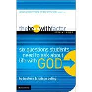 Be-with Factor Student Guide : Six Questions Students Need to Ask about Life with God