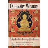 Ordinary Wisdom : Sakya Pandita's Treasury of Good Advice
